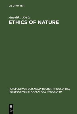 Ethics of Nature. A Map / Ethics of Nature - Angelika Krebs