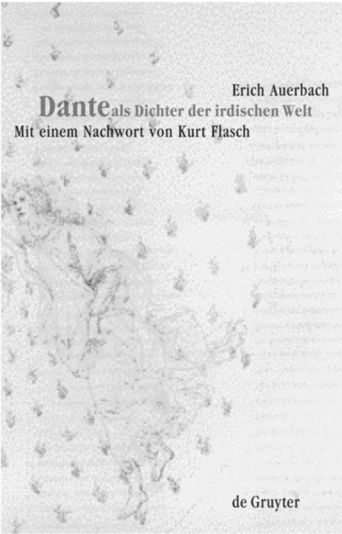 Dante als Dichter der irdischen Welt - Erich Auerbach
