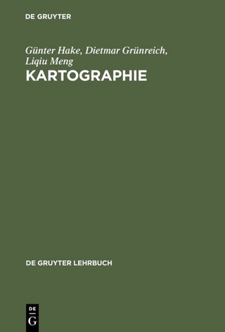 Kartographie - Günter Hake; Dietmar Grünreich; Liqiu Meng