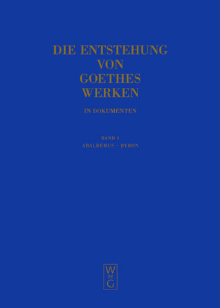 Die Entstehung von Goethes Werken in Dokumenten / Abaldemus - Byron - Momme Mommsen; Katharina Mommsen