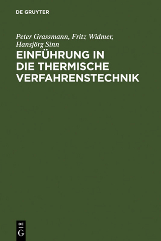 Einführung in die thermische Verfahrenstechnik - Peter Grassmann; Fritz Widmer; Hansjörg Sinn