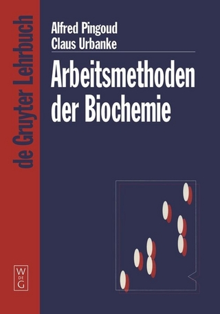 Arbeitsmethoden der Biochemie - Claus Urbanke; Alfred Pingoud