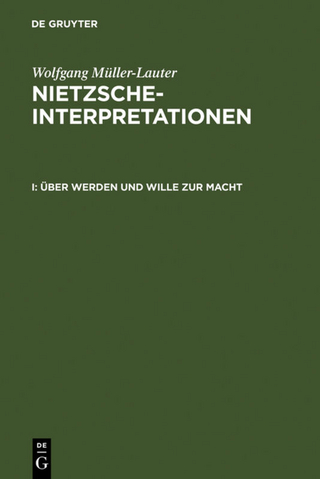 Wolfgang Müller-Lauter: Nietzsche-Interpretationen / Über Werden und Wille zur Macht - Wolfgang Müller-Lauter