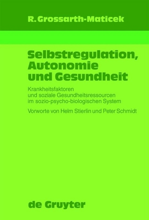 Selbstregulation, Autonomie und Gesundheit - Ronald Grossarth-Maticek