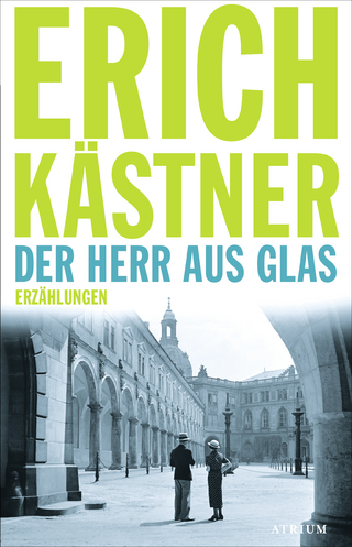 Der Herr aus Glas - Sven Hanuschek; Erich Kästner