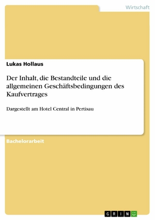 Der Inhalt, die Bestandteile und die allgemeinen Geschäftsbedingungen des Kaufvertrages - Lukas Hollaus