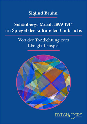 Schönbergs Musik 1899-1914 im Spiegel des kulturellen Umbruchs - Siglind Bruhn