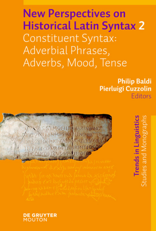 New Perspectives on Historical Latin Syntax / Constituent Syntax: Adverbial Phrases, Adverbs, Mood, Tense - Philip Baldi; Pierluigi Cuzzolin