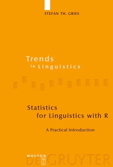 Statistics for Linguistics with R - Stefan Th. Gries