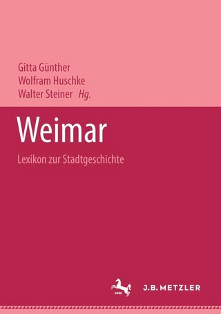 Weimar - Lexikon zur Stadtgeschichte. - Gitta Günther; Wolfram Huschke; Walter Steiner