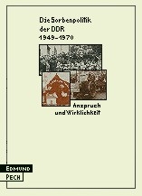 Die Sorbenpolitik der DDR 1949-1970 - Edmund Pech