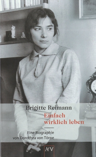 Brigitte Reimann. Einfach wirklich leben - Dorothea von Törne