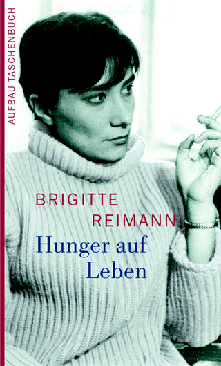 Hunger auf Leben - Brigitte Reimann