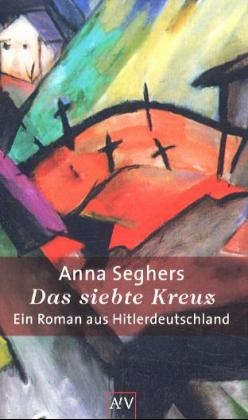 Das siebte Kreuz - Anna Seghers