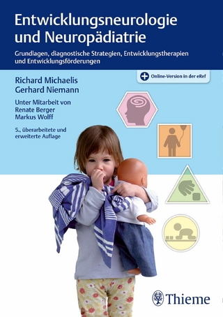 Entwicklungsneurologie und Neuropädiatrie - Richard Michaelis; Gerhard W. Niemann