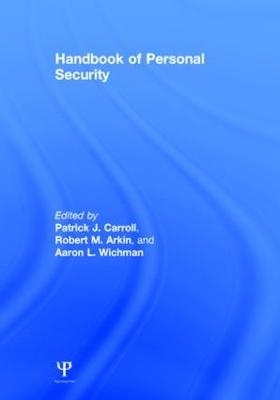Handbook of Personal Security - Patrick J. Carroll; Robert M. Arkin; Dr. Aaron Lee Wichman
