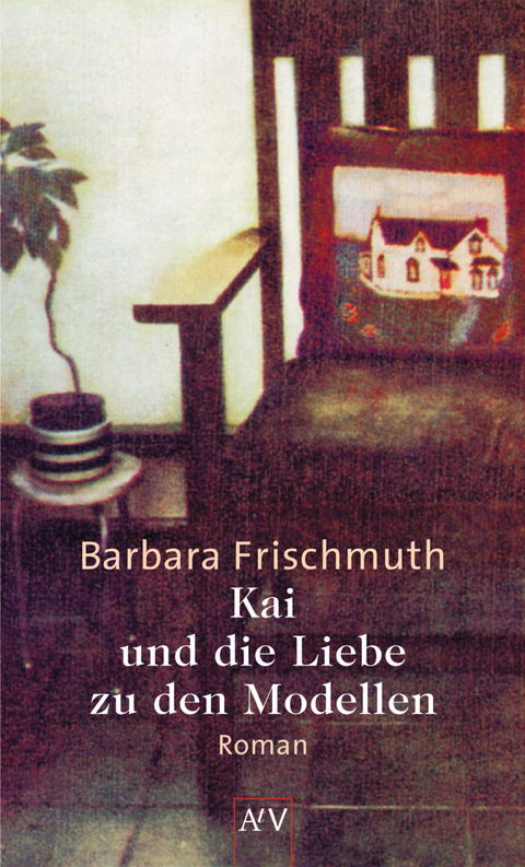 Kai und die Liebe zu den Modellen - Barbara Frischmuth