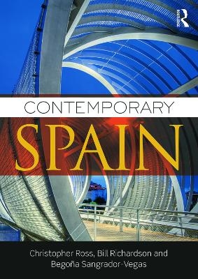 Contemporary Spain - Christopher Ross; Bill Richardson; Begoña Sangrador-Vegas