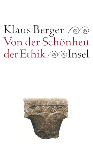 Von der Schönheit der Ethik - Klaus Berger