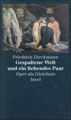 Gespaltene Welt und ein liebendes Paar - Friedrich Dieckmann