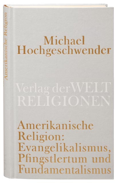 Amerikanische Religion - Michael Hochgeschwender