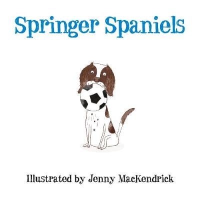 Springer Spaniels - Jenny MacKendrick