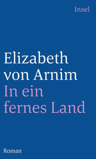 In ein fernes Land - Elizabeth von Arnim