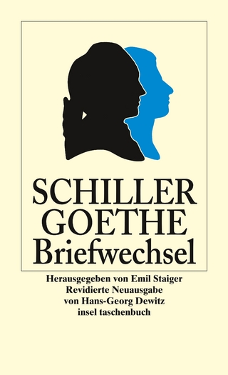 Der Briefwechsel zwischen Schiller und Goethe - Johann Wolfgang Goethe; Friedrich Schiller; Emil Staiger