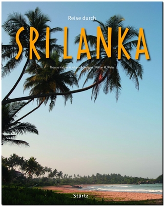 Reise durch Sri Lanka - Walter M. Weiss; Thomas Haltner; Johann Scheibner