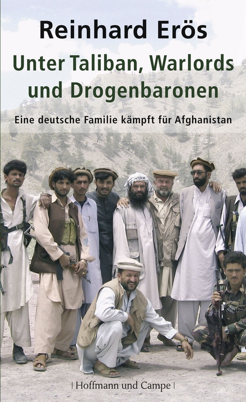 Unter Taliban, Warlords und Drogenbaronen - Reinhard Erös