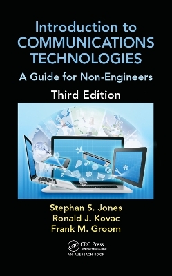 Introduction to Communications Technologies - Stephan Jones; Ronald J. Kovac; Frank M. Groom