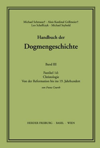 Handbuch der Dogmengeschichte / Bd III: Christologie - Soteriologie - Mariologie. Gnadenlehre / Christologie - Franz Courth; Michael Schmaus; Alois Grillmeier; Leo Scheffczyk; Michael Seybold; Erich Naab
