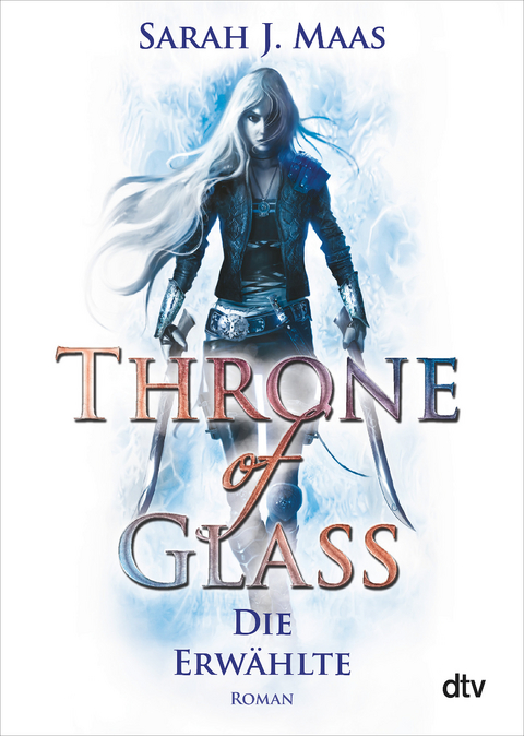 Throne of Glass – Die Erwählte - Sarah J. Maas