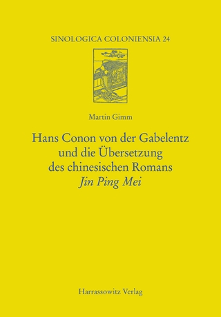 Hans Conon von der Gabelentz und die Übersetzung des chinesischen Romans Jin Ping Mei - Martin Gimm