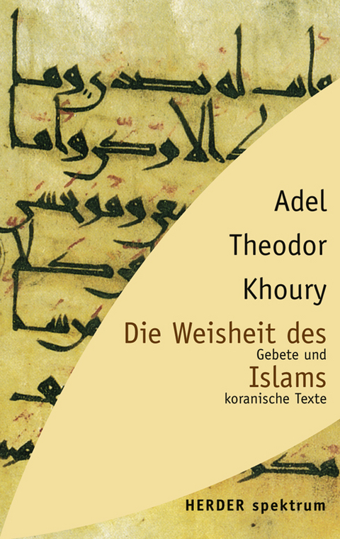 Die Weisheit des Islams - Adel Th Khoury