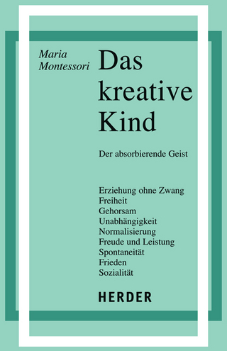 Das kreative Kind - Maria Montessori; Paul Oswald; Günter Schulz-Benesch