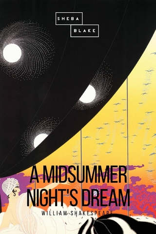 A Midsummer Night's Dream - William Shakespeare; Sheba Blake