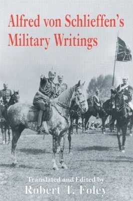 Alfred Von Schlieffen's Military Writings - Robert Foley