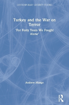 Turkey and the War on Terror - Andrew Mango