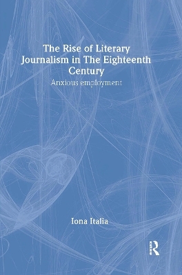The Rise of Literary Journalism in the Eighteenth Century - Iona Italia