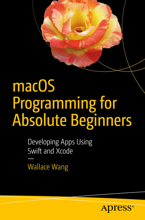macOS Programming for Absolute Beginners -  Wallace Wang