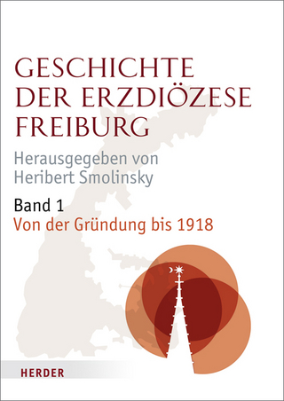 Geschichte der Erzdiözese Freiburg - Heribert Smolinsky