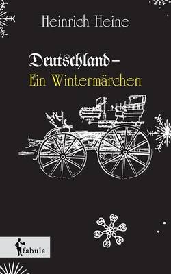 Deutschland-Ein Wintermärchen - Heinrich Heine