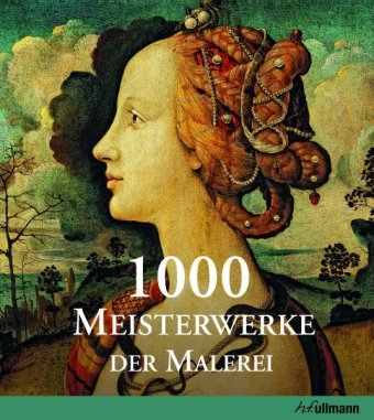 1000 Meisterwerke der europäischen Malerei - Christiane Stukenbrock, Barbara Töpper