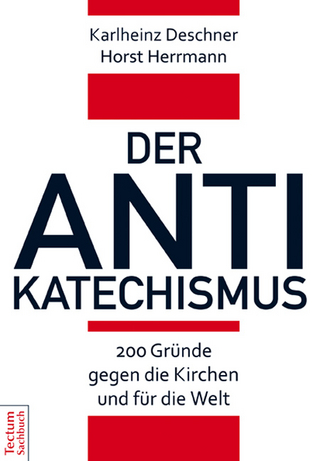 Der Antikatechismus - Karlheinz Deschner; Horst Herrmann