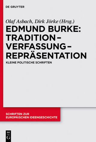 Tradition ? Verfassung ? Repräsentation - Edmund Burke; Olaf Asbach; Dirk Jörke