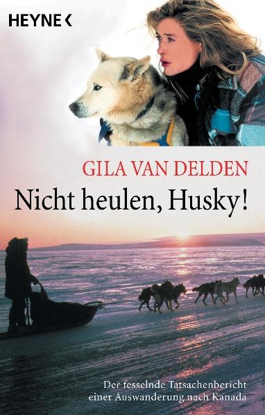 Nicht heulen, Husky! - Gila van Delden