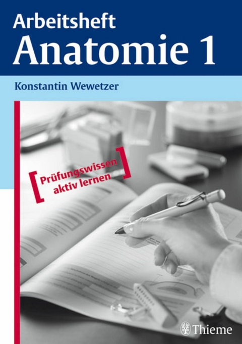 Arbeitsheft Anatomie 1 - Konstantin Wewetzer