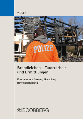Brandleichen - Tatortarbeit und Ermittlungen - Olaf Eduard Wolff