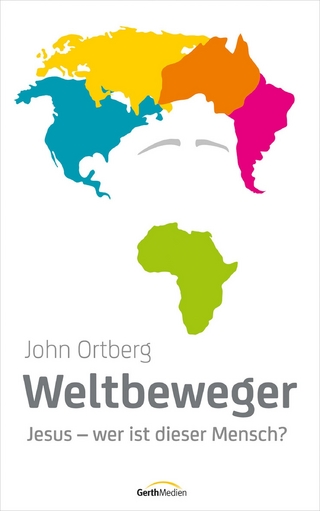 Weltbeweger - JOHN ORTBERG